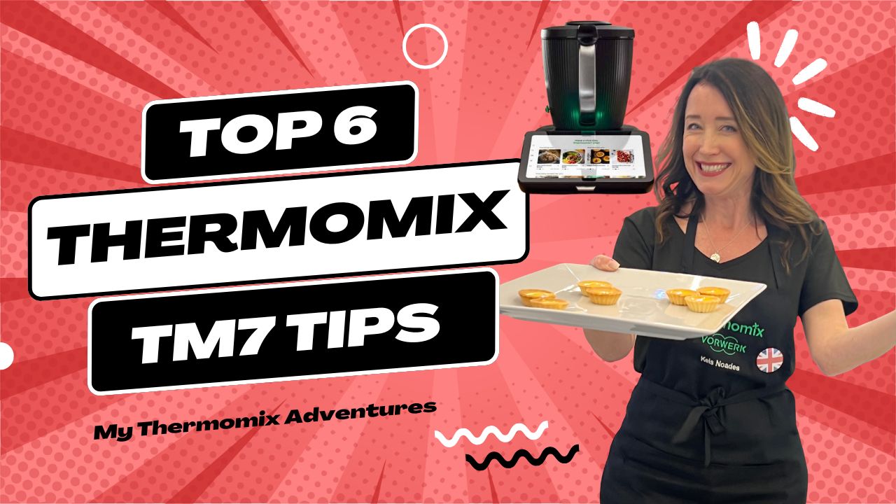 Top TM7 Thermomix tips